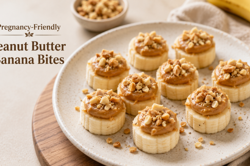 Pregnancy-Friendly Peanut Butter Banana Bites