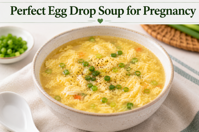 Perfect Egg Drop Soup for Pregnancy