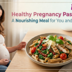 Healthy Pregnancy Pasta Bowl: A Nourishing Meal for You and Your Baby