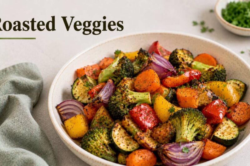 Roasted Veggies