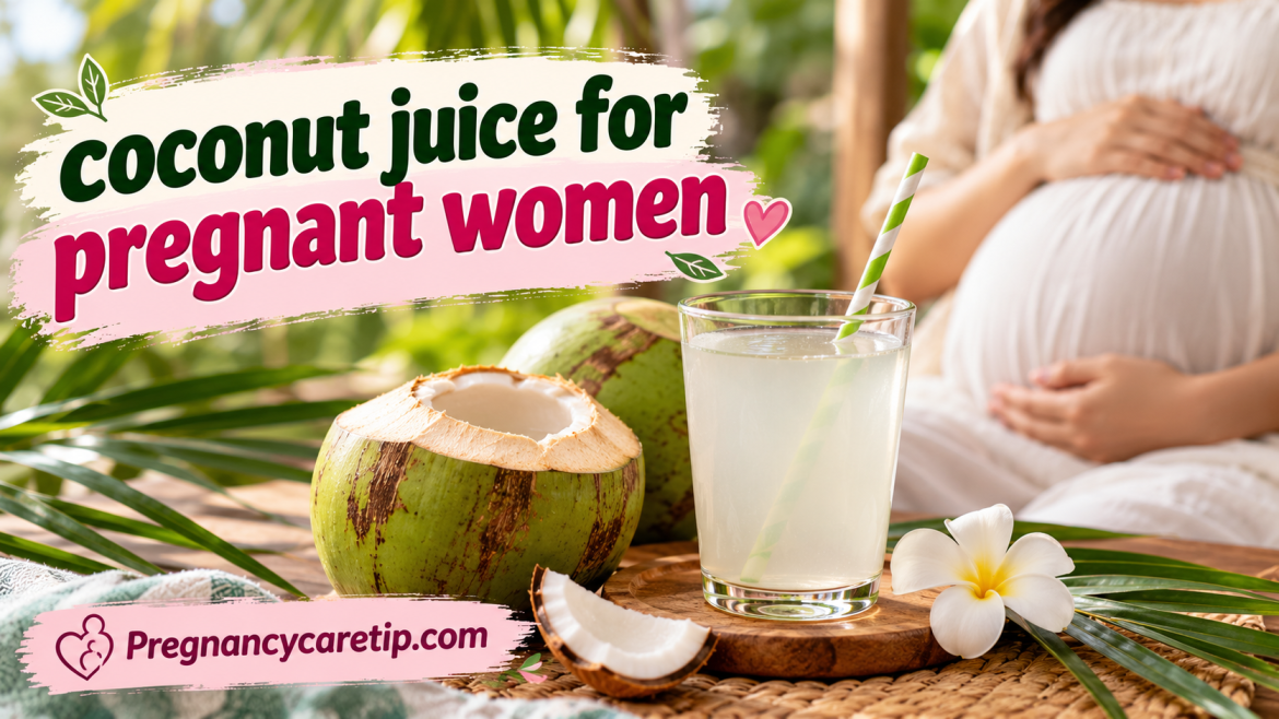 Coconut juice for pregnant women