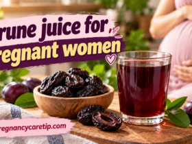 Prune juice for pregnant women