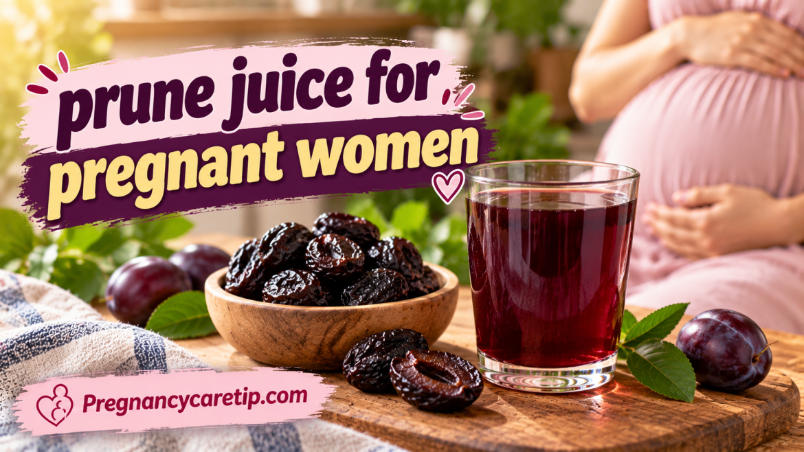 Prune juice for pregnant women